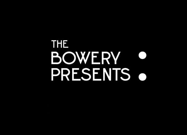 The Bowery Presents