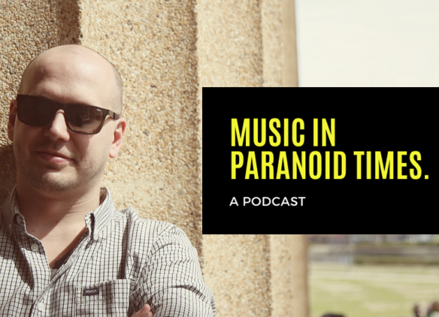 Music In Paranoid Times Podcast: Episode 5 Ft. Jordan Powley of The Feldman Agency