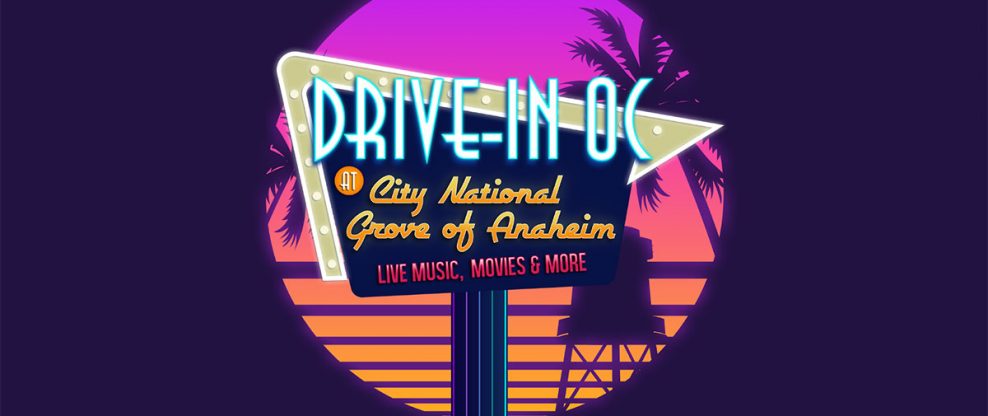 City National Grove of Anaheim Launches A Drive-In Series