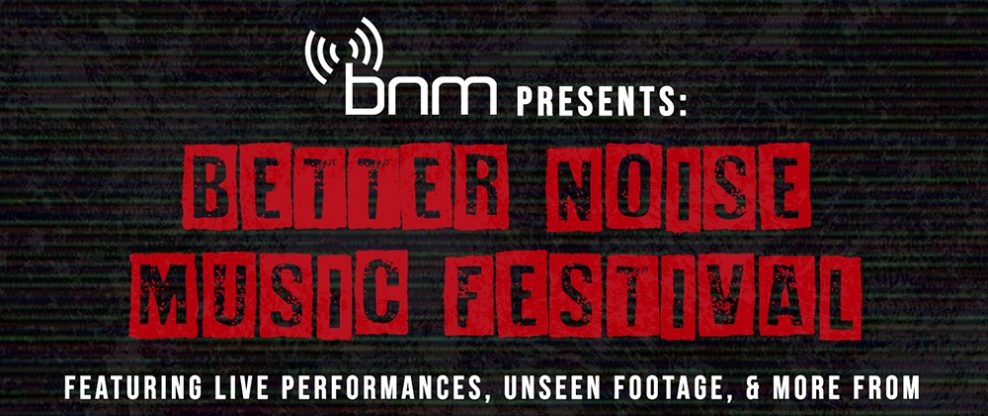 Better Noise Music Festival