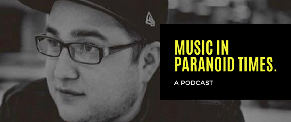 Music In Paranoid Times Podcast: Episode 8 Ft. Timur Inceoglu of MRG Live