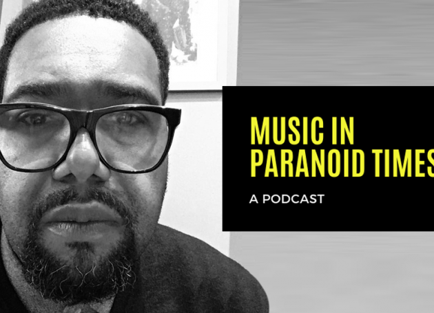 Music In Paranoid Times: Episode 11 Ft. Craig Mannix