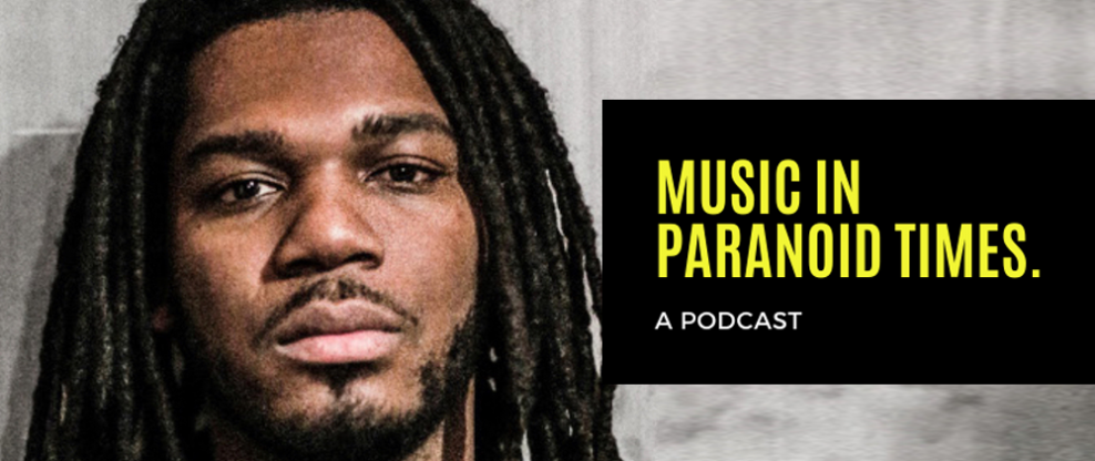 Music In Paranoid Times: Episode 13 Ft. Densil McFarlane of The OBGMs