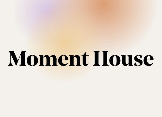 Moment House