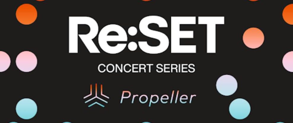 Propeller & AEG Presents Announce Re:SET Concert Series Partnership to Benefit Charity