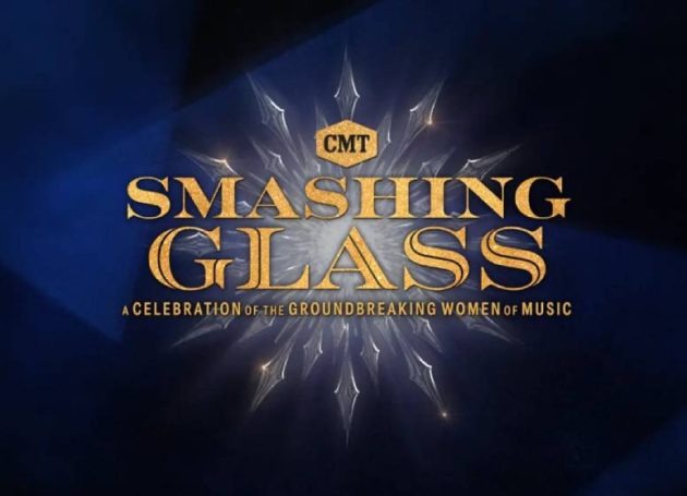 CMT Announces TV Music Event 'CMT Smashing Glass: A Celebration Of The Groundbreaking Women Of Music'