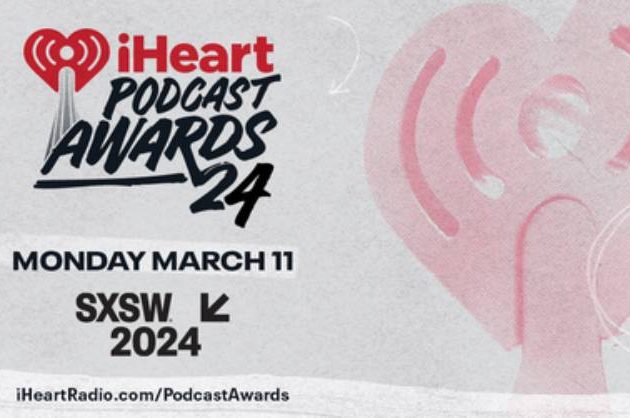 iHeartMedia Reveals Nominees For 2024 iHeartPodcast Awards