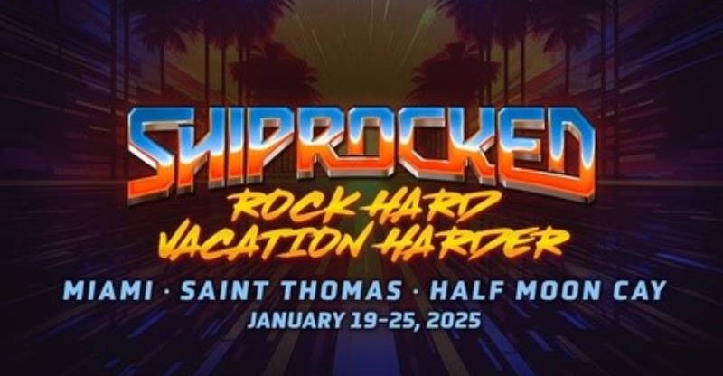 ShipRocked 2025 Sets Course For January 19-25 From Miami To St. Thomas And Half Moon Cay