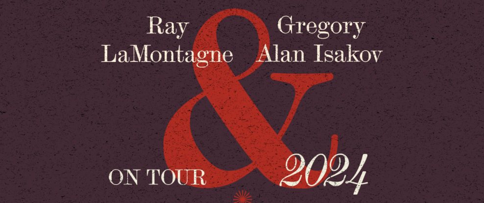 Ray LaMontagne & Gergory Alan Isakov